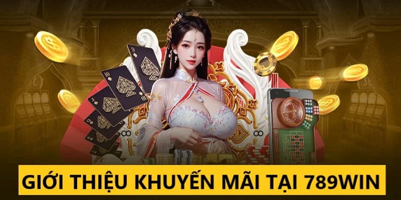 Những nét khái quát về khuyến mãi tại 789WIN