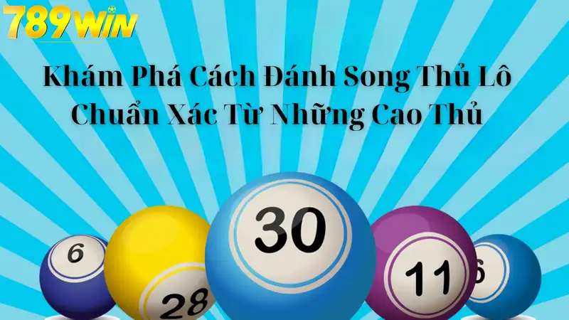 Song thủ lô 789Win